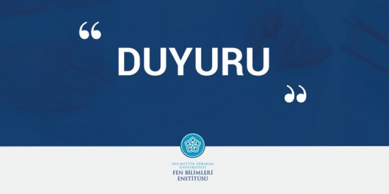 Fen Bilimleri Enstitüsü 2022-2023 Eğitim ve Öğretim Yılı Güz Yarıyılı Lisansüstü Öğrenci Alımı ve Yatay Geçiş İlanları