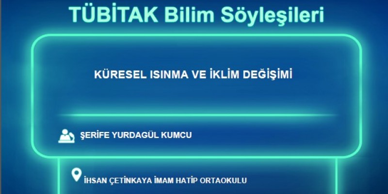 "Küresel Isınma ve İklim Değişimi" başlıklı Bilim Söyleşisi Düzenledik