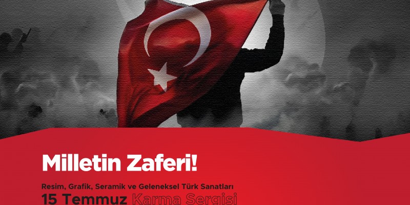 Fakültemizden 15 Temmuz'a Özel Sergi: "Milletin Zaferi"