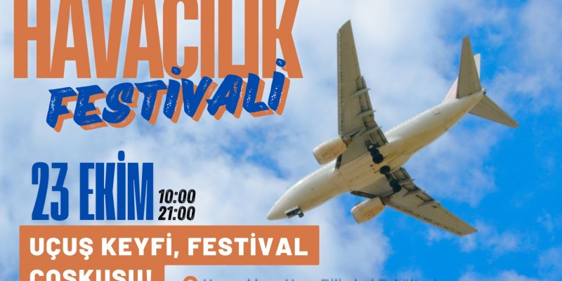 Havacılık Festivali: Gökyüzüne Yolculuk Etkinliği