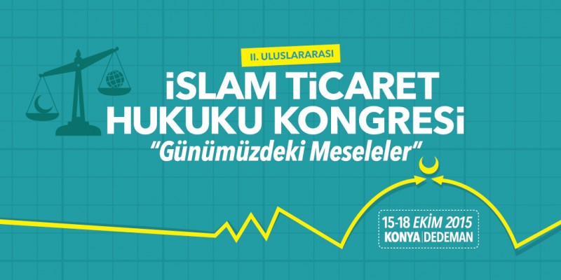 II. Uluslararası İslam Ticaret Hukuku Kongresi (15-18 Ekim 2015)