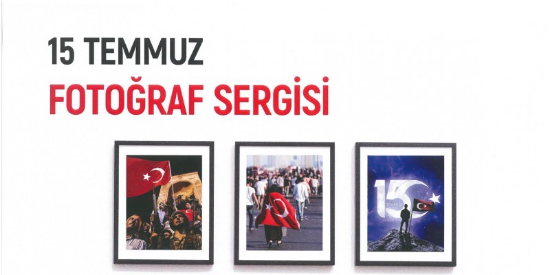 15 Temmuz Fotoğraf Sergisi