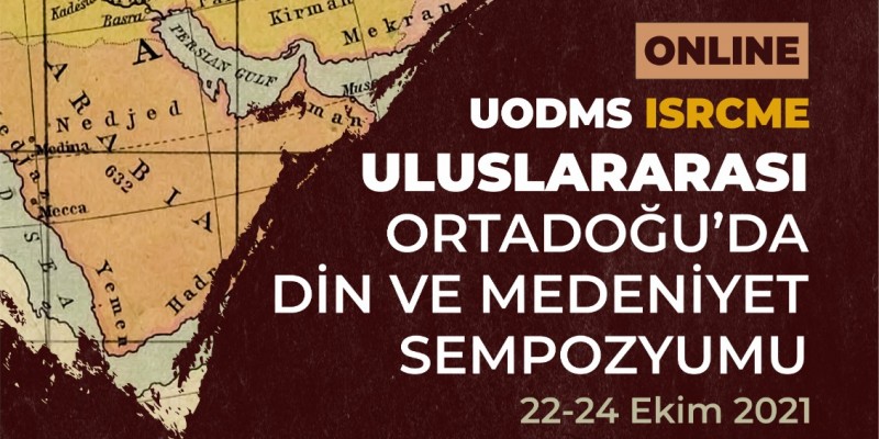 Uluslararası Orta Doğu’da Din ve Medeniyet Sempozyumu Programı ve Katılım Linkleri