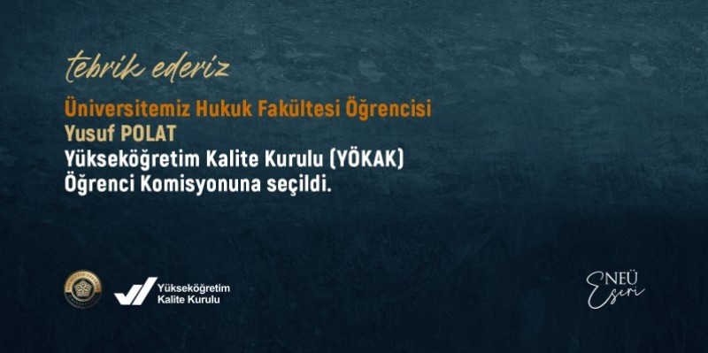 Öğrencimiz Yusuf Polat, YÖKAK Öğrenci Komisyonuna Seçildi