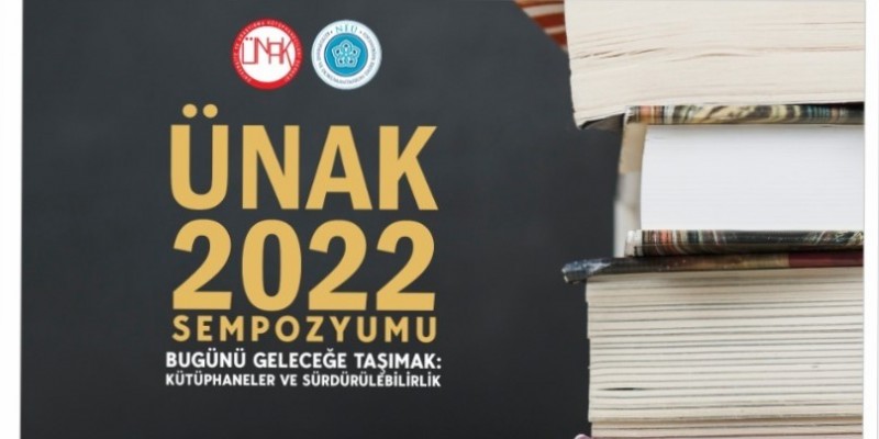 ÜNAK 2022 SEMPOZYUMU ÜNİVERSİTEMİZDE DÜZENLENDİ