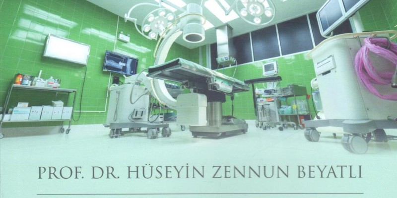 Dr. Hüseyin Zennun BEYATLI'nın "Hastane ve Sağlık İşletmeleri Yönetimi" kitabı yayınlanmıştır