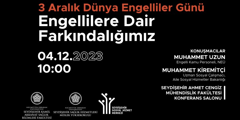 3 Aralık Dünya Engelliler Günü kapsamında'' Engellilere Dair Farkındalığımız'' başlıklı konferans düzenlendi!