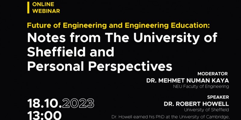 İngiltere Sheffield Üniversitesinden Dr. Robert Howell ile Future of Engineering and Engineering Education konulu webinar gerçekleştirildi