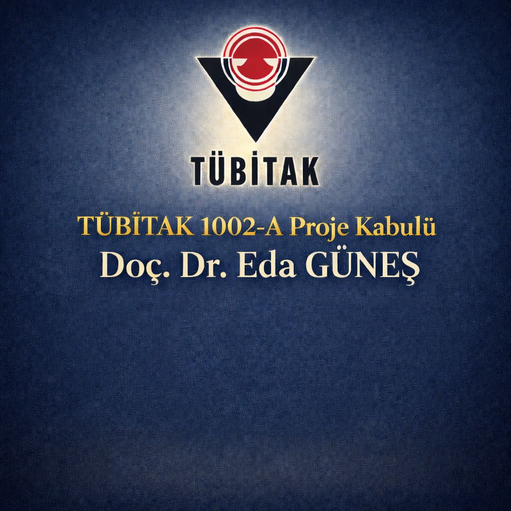 TÜBİTAK 1002-A Proje Kabulü Doç. Dr. Eda GÜNEŞ