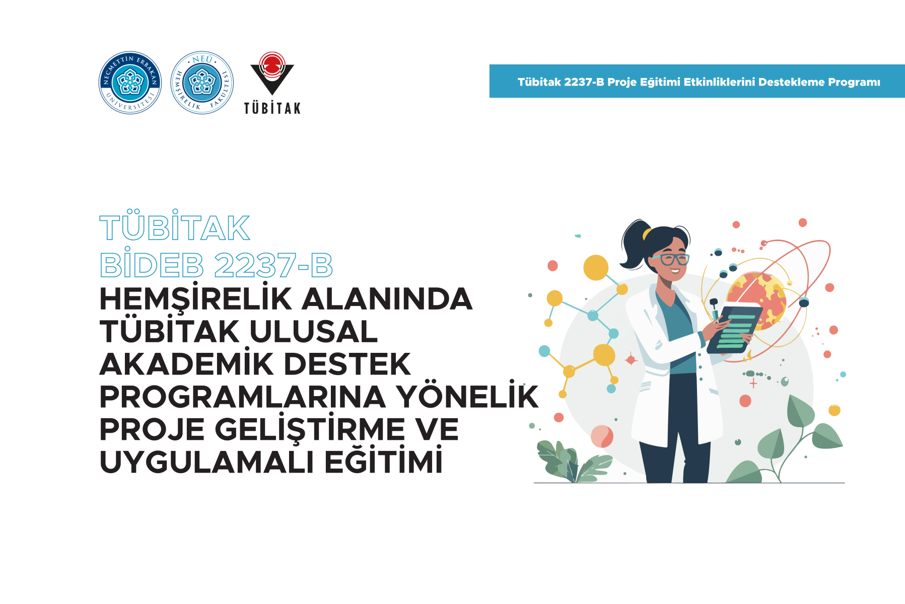 Hemşirelik Alanında TÜBİTAK Ulusal Akademik Destek Programlarına Yönelik Proje Geliştirme ve Uygulamalı Eğitimi