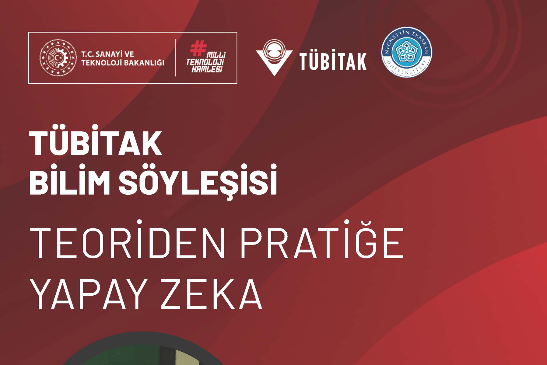 TÜBİTAK Bilim Söyleşisi: Teoriden Pratiğe Yapay Ze...
