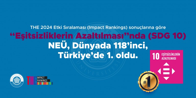 Üniversitemiz, THE İmpact Ranking 2024 sonuçlarına göre “Eşitsizliklerin Azaltılması” Alanında Dünyada 118, Türkiye’de 1’inci Oldu