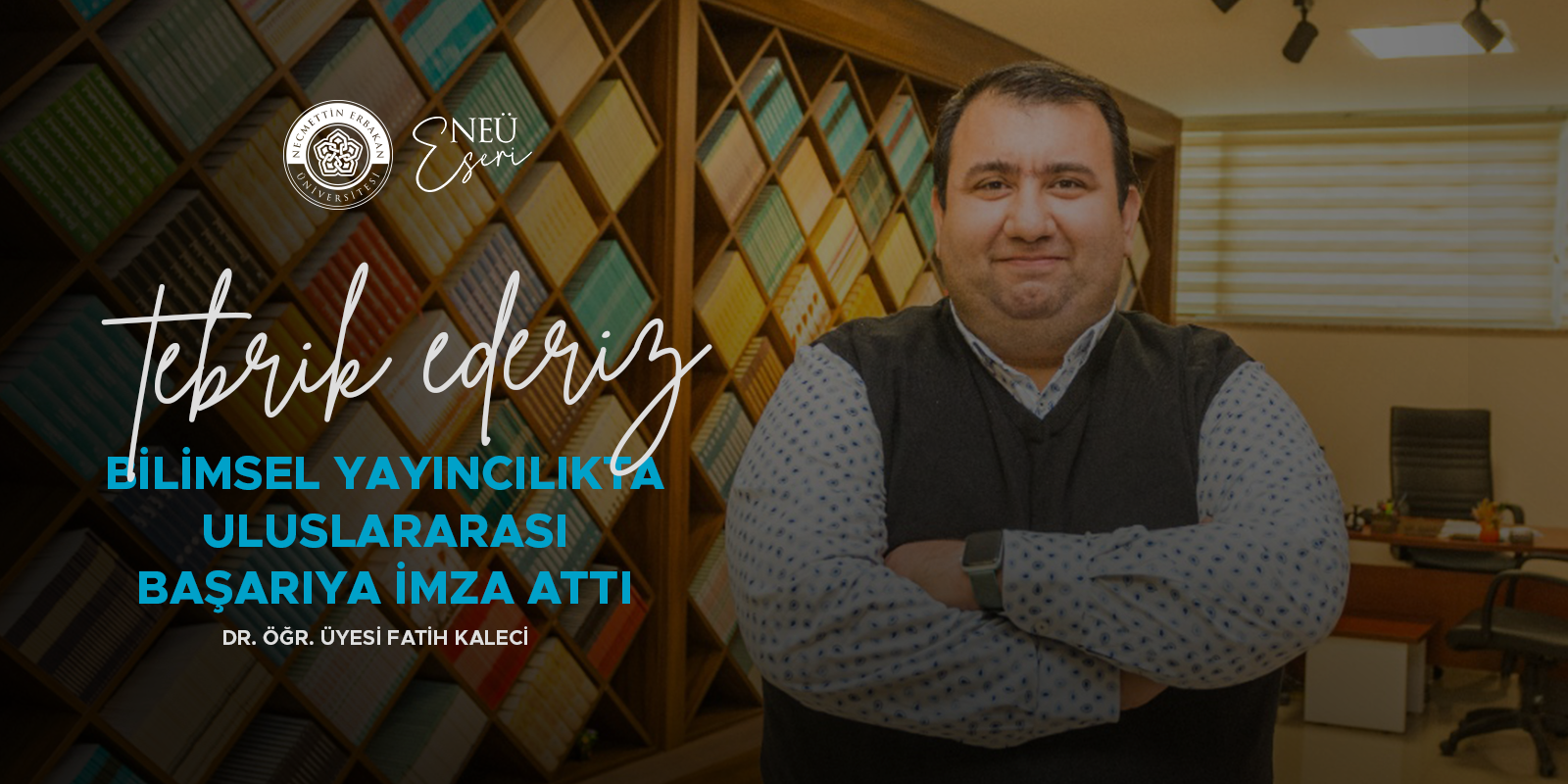 Öğretim Üyemiz Dr. Fatih Kaleci, Yayıncılık Dünyasının Lokomotifinde Türkiye’den Görev Alan İlk Akademisyen Oldu