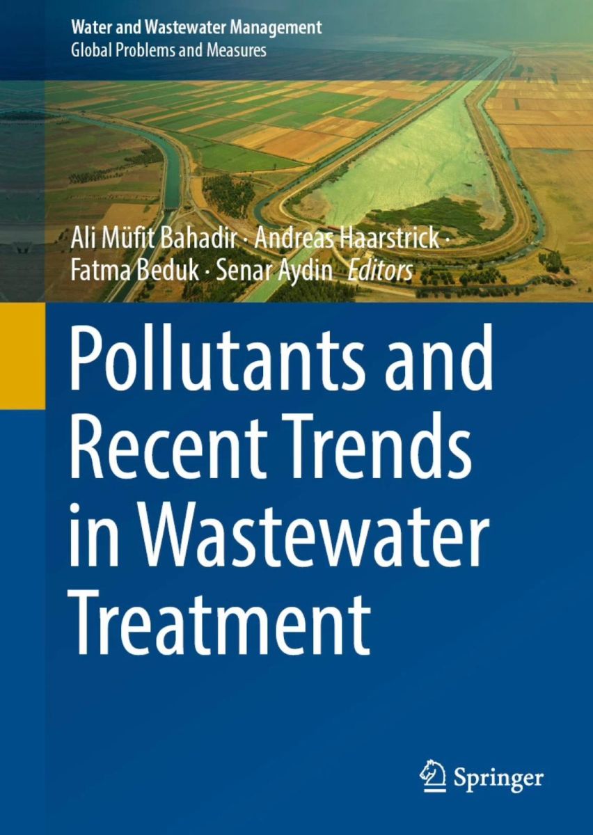 Editörlüğünü Çevre Mühendisliği Bölümünden Prof. Dr. Fatma BEDÜK ve Prof. Dr. Senar AYDIN’ın yaptığı “Pollutants and Recent Trends in Wastewater Treatment” başlıklı kitap Springer tarafından yayınlanmıştır.