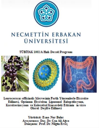 “Laurocerasus Officinalis Meyvesinin Farklı Yöntemlerle Ekstrakte Edilmesi, Optimum Ekstraktın Lipozomal Enkapsülasyonu, Karakterizasyonu ve Kolorektal Kanserdeki Etkisinin in Vitro Olarak Deşifre Edilmesi” Başlıklı Proje, TÜBİTAK 1002-A Programı Kapsamın