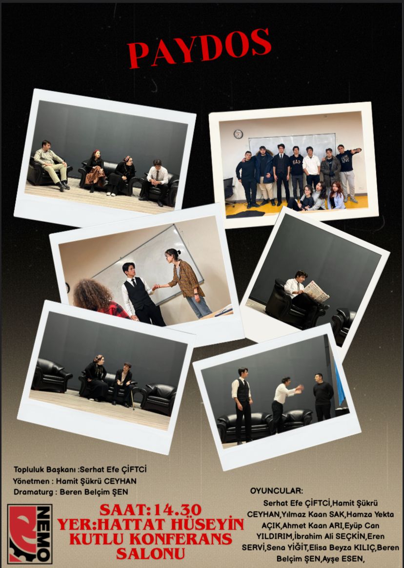 Fakültemiz bünyesinde faaliyet gösteren NEMO Topluluğu'nun PAYDOS Adlı Oyununa Davetlisiniz