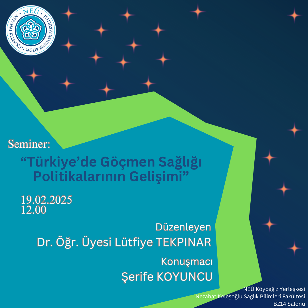 19.02.2025: "Türkiye'de Göçmen Sağlığı Politikalarının Gelişimi" Konulu Seminer