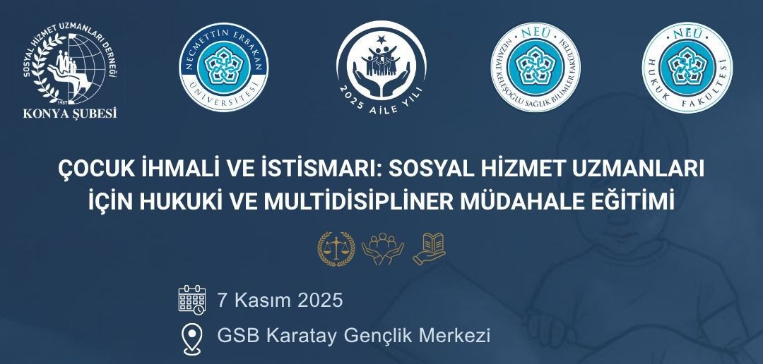 ÇOCUK İHMALİ VE İSTİSMARI: SOSYAL HİZMET UZMANLARI İÇİN HUKUKİ VE MULTİDİSİPLİNER MÜDAHALE EĞİTİMİ