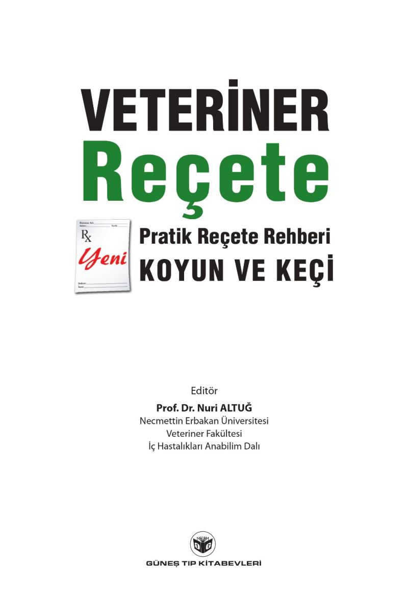 Fakültemiz Klinik Bilimler Bölüm Başkanı Prof. Dr. Nuri ALTUĞ'un "Veteriner Reçete Pratik Reçete Rehberi Koyun ve Keçi" Kitabı Yayınlanmıştır